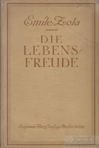 Buch: Die Lebensfreude, Zola, Emile. Die Rougon -Macquart, 1924, gebraucht, gut