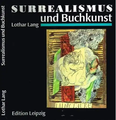 Buch: Surrealismus und Buchkunst, Lang, Lothar. 1993, Edition Leipzig