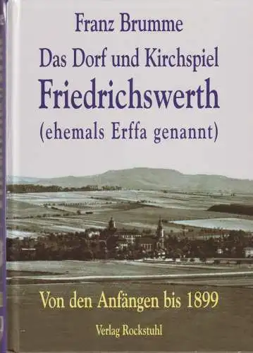 Buch: Das Dorf und Kirchenspiel Friedrichswerth...,Brumme, Franz, 2010