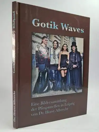 Buch: Gotik Waves - Eine Bildersammlung der Pfingsttreffen, Horst Albrecht, WGT