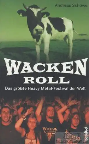 Buch: Wacken Roll, Schöwe, Andreas. 2009, Hannibal Verlag, gebraucht, gut