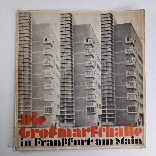 Buch: Die Großmarkthalle in Frankfurt am Main zur Eröffnung am 25. Oktober 1928