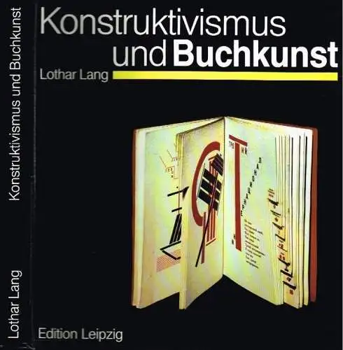 Buch: Konstruktivismus und Buchkunst, Lang, Lothar. 1990, Edition Leipzig