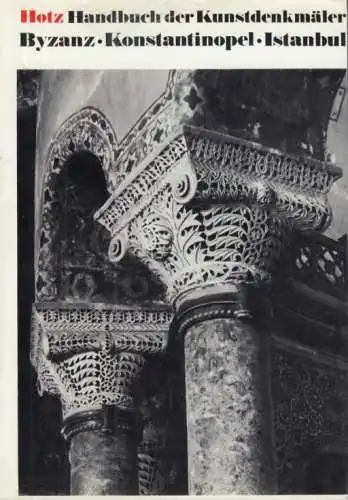 Buch: Byzanz, Konstantinopel, Istanbul, Hotz, Walter. 1978, gebraucht, gut