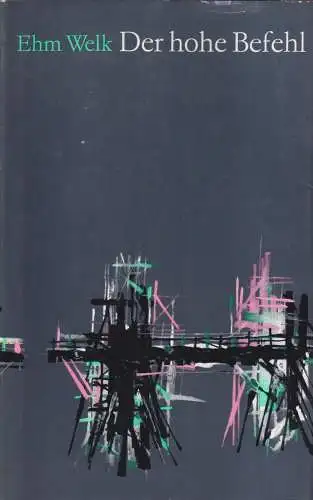 Buch: Der hohe Befehl, Roman. Welk, Ehm, 1989, VEB Hinstorff Verlag