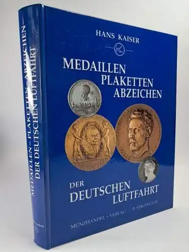 Buch: Medaillen, Plaketten, Abzeichen der deutschen Luftfahrt, Hans Kaiser, 1998