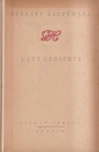 Buch: Neue Gedichte, Gerhart Hauptmann, 1946, Aufbau Verlag, gebraucht, gut