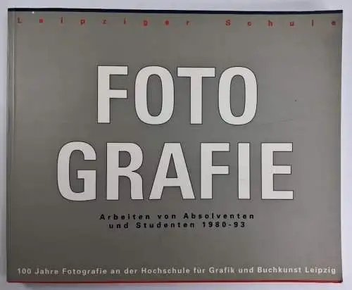 Buch: Fotografie, Arbeiten von Absolventen und Studenten der HGB 1980-1993