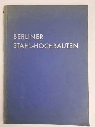 Buch: Berliner Stahl-Hochbauten, 1936, Berliner Stahlbau-Verband, gebraucht, gut
