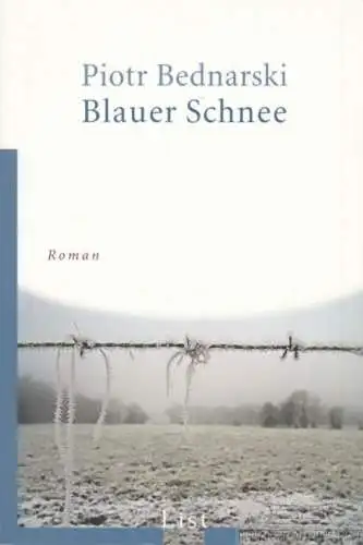 Buch: Blauer Schnee, Bednarski, Piotr. Roman, 2007, List Taschenbuch Verlag