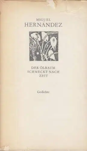 Buch: Der Ölbaum schmeckt nach Zeit, Hernandez, Miguel, 1972, Volk und Welt