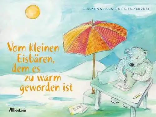 Buch: Vom kleinen Eisbären, dem es zu warm geworden ist, Hagn & Patschorke, 2020