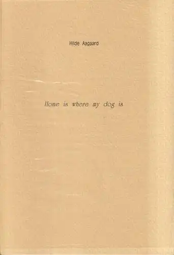 Buch: Home is where my dog is, Hilde Aagaard, 1997, Joseph Voyatzis, englisch