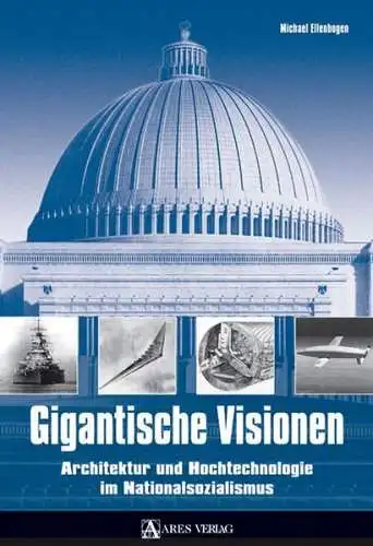 Buch: Gigantische Visionen, Ellenbogen, Michael, 2006, Ares Verlag, sehr gut