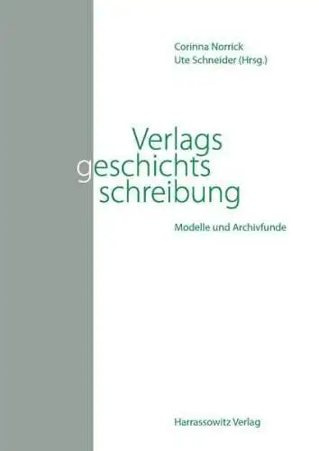 Buch: Verlagsgeschichtsschreibung, Norrick, Corinna, 2012, Harrassowitz Verlag