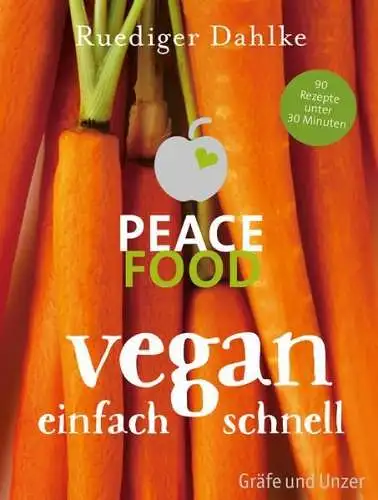 Buch: Peace Food - vegan einfach schnell, Dahlke, Ruediger, 2015 Gräfe und Unzer
