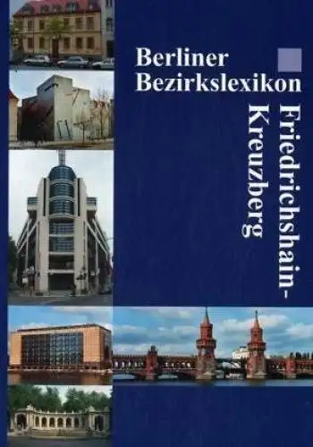 Buch: Berliner Bezirkslexikon - Friedrichshain-Kreuzberg, Chod, Kathrin, 2003