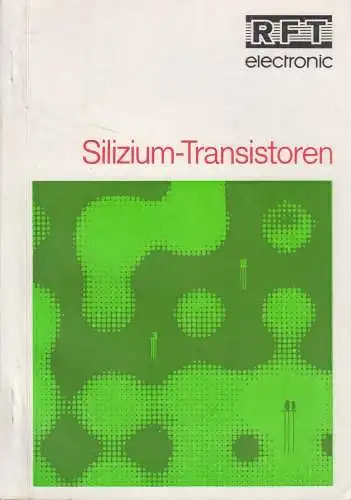 Buch: Silizium-Transistoren, 1973, RFT electronic, Katalog, gebraucht, gut