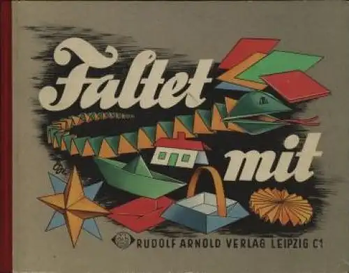 Buch: Faltet mit, Schumann, Gerta. 1959, Rudolf Arnold Verlag, gebraucht, gut