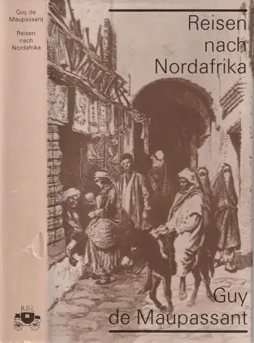 Buch: Reisen nach Nordafrika, Maupassant, Guy de, 1985, Rütten & Loening