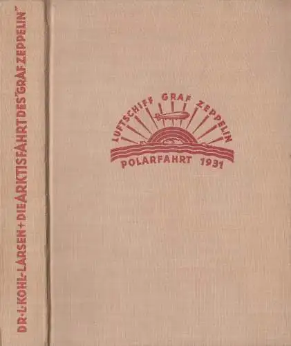 Buch: Die Arktisfahrt des Graf Zeppelin, L. Kohl-Larsen, Union Deutsche Verlag.