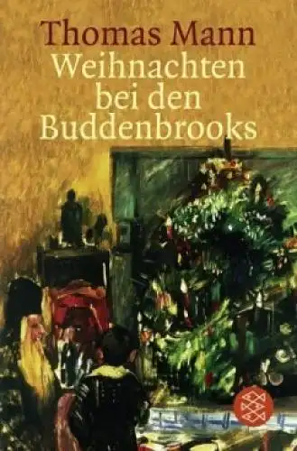 Buch: Weihnachten bei den Buddenbrooks, Mann, Thomas. Fischer Taschenbuch, 2008