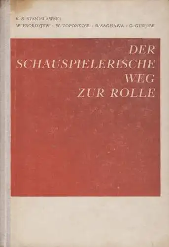 Buch: Der Schauspielerische Weg zur Rolle, Stanislawski, K. S. (u.a.), 1952