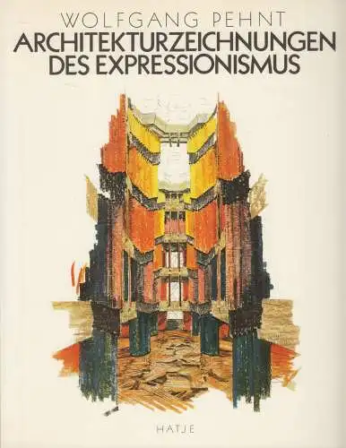 Buch: Architekturzeichnungen des Expressionismus, Wolfgang Pehnt, 1985, G. Hatje