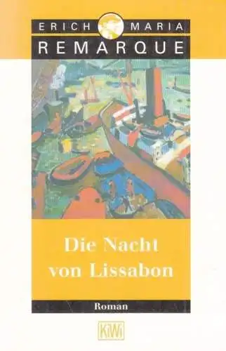 Buch: Die Nacht von Lissabon, Remarque, Erich Maria. KiWi, 2007, Roman