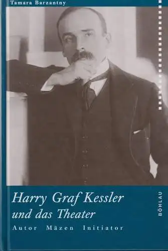 Buch: Harry Graf Kessler und das Theater, Barzantny, Tamara, 2002, Böhlau