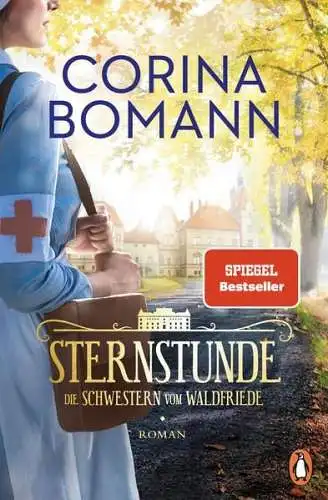 Buch: Sternstunde, Bomann, Corina, 2021, Penguin, Die Schwestern vom Waldfriede