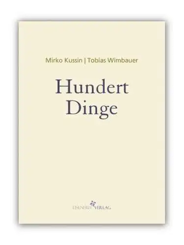 Buch: Hundert Dinge, Kussin, Mirko, 2012, Eisenhut Verlag, gebraucht, gut