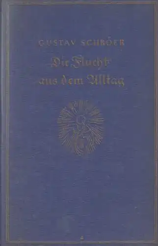 Buch: Die Flucht aus dem Alltag, Schröer, Gustav, Verlag Quelle & Meyer