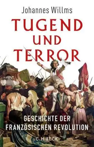 Buch: Tugend und Terror, Willms, Johannes, 2014, C. H. Beck, gebraucht, sehr gut