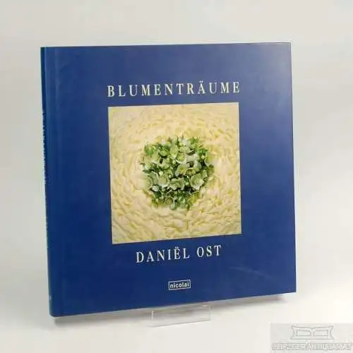 Buch: Blumenträume, Ost, Daniel. 2002, Nikolai Verlag, gebraucht, gut