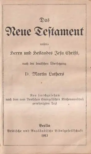 Biblia: Das neue Testament. 1913, Britische und Ausländische Bibelgesellschaft