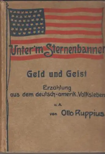 Buch: Unter'm Sternenbanner - Geld und Geist, Ruppius, Otto, Schreitersche