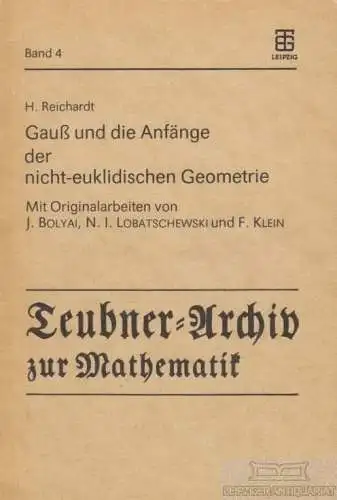 Buch: Gauß und die Anfänge der nicht-euklidischen Geometrie, Reichardt, H. 1985