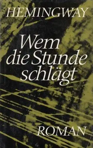 Buch: Wem die Stunde schlägt, Roman. Hemingway, Ernest. 1969, Aufbau Verlag