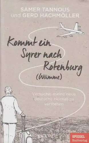 Buch: Kommt ein Syrer nach Rotenburg (Wümme), Tannous, Samer / Hachmöller, Gerd