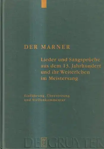 Buch: Der Marner, Lieder und Sangsprüche aus dem... Eva Willms, 2008, De Gruyter