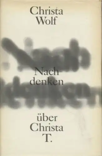 Buch: Nachdenken über Christa T, Wolf, Christa. 1972, Mitteldeutscher Verlag