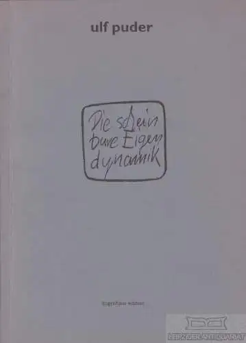 Buch: Die scheinbare Eigendynamik, Puder, Ulf. 1992, Verlag Dogenhaus Edition