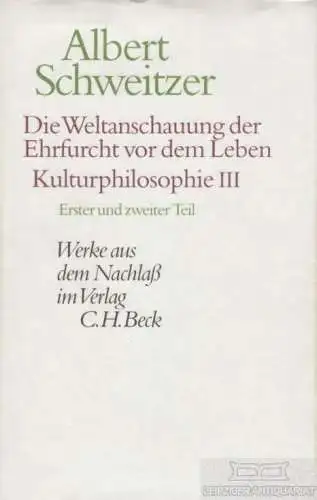 Buch: Die Weltanschauung der Ehrfurt vor dem Leben, Schweitzer, Albert. 1999