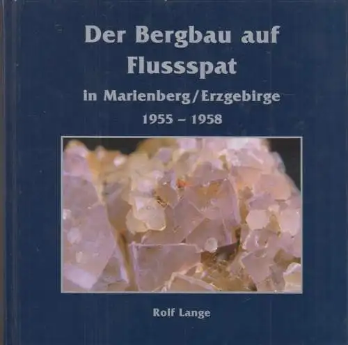 Buch: Der Bergbau auf Flussspat, Lange, Rolf, 2000, In Marienberg / Erzgebirge