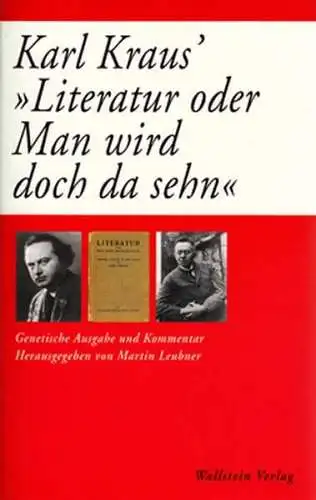 Buch: Karl Kraus' Literatur oder Man wird doch da sehn, Martin Leubner, Wallsein