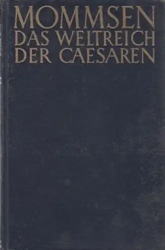 Buch: Das Weltreich der Caesaren, Mommsen, Theodor. 1933, Phaidon-Verlag