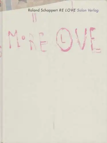 Buch: Re Love. Schappert, Roland, 2013, Salon Verlag, gebraucht, sehr gut