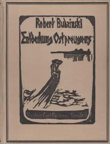 Buch: Entdeckung Ostpreußens, Robert Budzinski, 1940, Verlag Carl Reißner