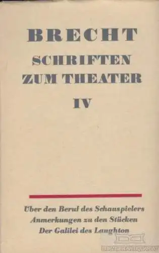 Buch: Schriften zum Theater. Band IV: 1933-1947, Brecht, Bertolt. 1964